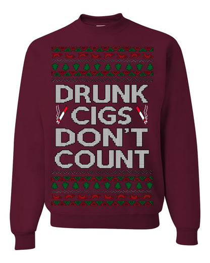 Drunk Cigs Don't Count Funny Cigarette Smoker Cig Ugly Christmas Sweater Ugly Christmas Unisex Crewneck Sweatshirt