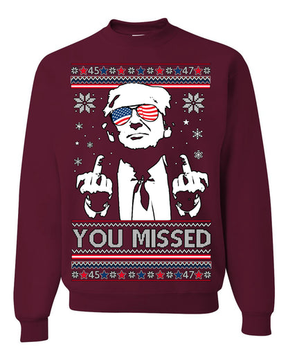 You Missed Funny 45 47 President Trump Shot USA Glasses, 47th USA President of the United States, Gift for Republicans Conservatives Ugly Christmas Sweater Ugly Christmas Unisex Crewneck Sweatshirt