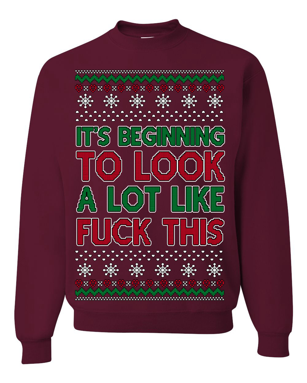It's Beginning to Look a Lot Like Fuck This Funny Vulgar Swear Curse Words Ugly Christmas Sweater Ugly Christmas Unisex Crewneck Sweatshirt