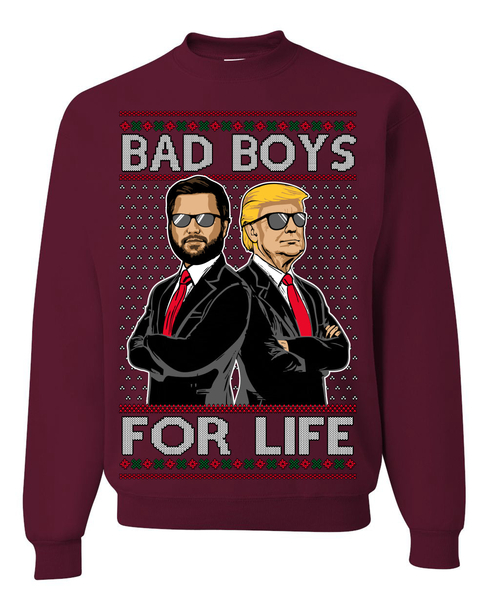 Bad Boys for Life Donald Trump JD Vance, MAGA Make America Great Again 2024, 90s Comedy Movie Parody Ugly Christmas Sweater Ugly Christmas Unisex Crewneck Sweatshirt
