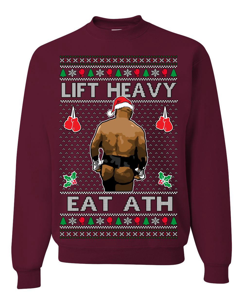 Lift Heavy Eat Ath Merry Chrithmith, Mike Tyson Butt Viral Weightlifting Lifting Boxing Fight Meme Men Women Funny Ugly Christmas Sweater Ugly Christmas Unisex Crewneck Sweatshirt