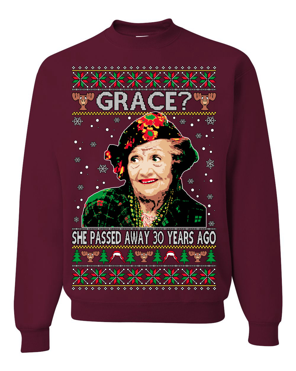 Grace She Passed Away 30 Years Ago, Funny Aunt Bethany Classic Holiday 80s Xmas Movies Ugly Christmas Sweater Ugly Christmas Unisex Crewneck Sweatshirt