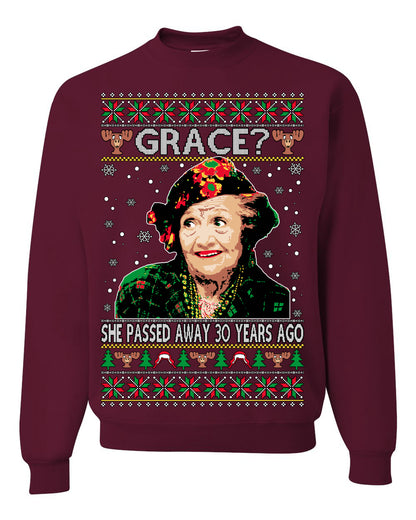 Grace She Passed Away 30 Years Ago, Funny Aunt Bethany Classic Holiday 80s Xmas Movies Ugly Christmas Sweater Ugly Christmas Unisex Crewneck Sweatshirt