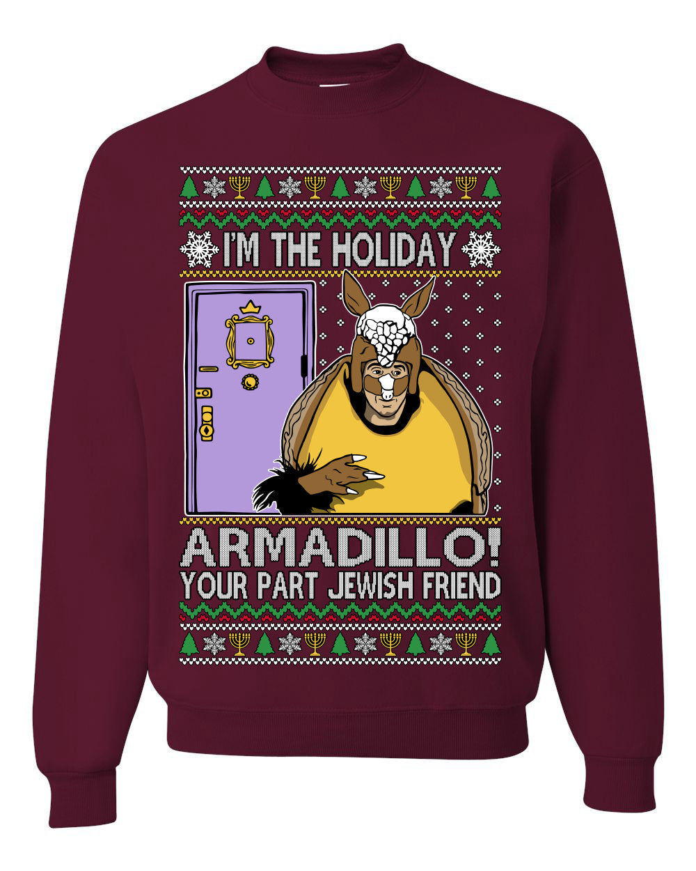 I'm the Holiday Armadillo Your Part Jewish Friend | Funny TV Show Sitcom Quote, Holiday Xmas Sweaters Ugly Christmas Unisex Crewneck Sweatshirt