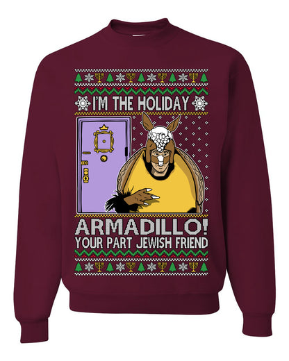 I'm the Holiday Armadillo Your Part Jewish Friend | Funny TV Show Sitcom Quote, Holiday Xmas Sweaters Ugly Christmas Unisex Crewneck Sweatshirt