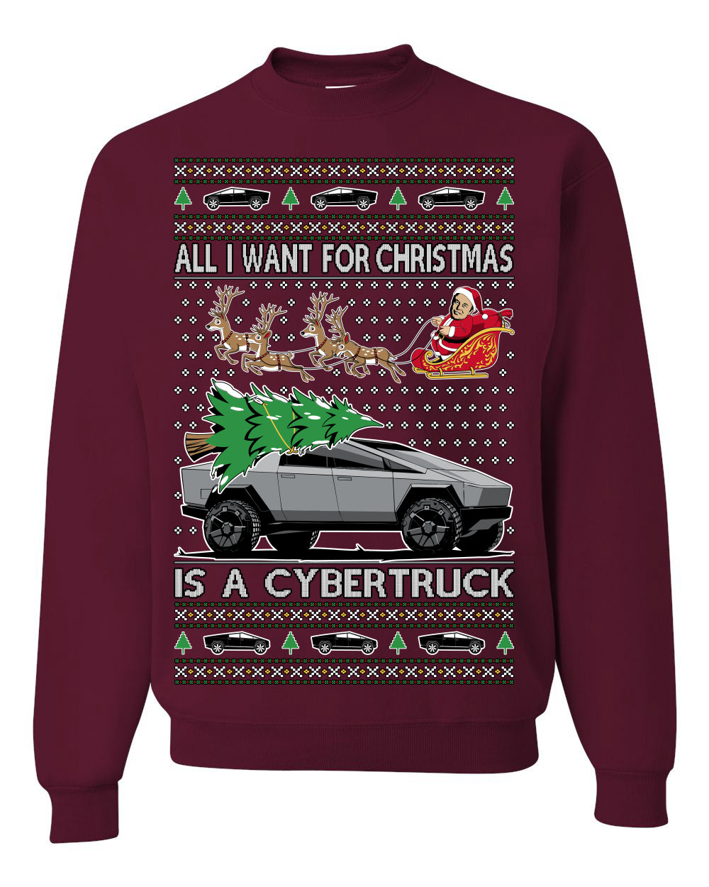 All I Want for Christmas is a Cybertruck, Funny Tech Cyber Truck Elon Musk Santa Claus Reindeer, Meme Ugly Christmas Sweater Ugly Christmas Unisex Crewneck Sweatshirt