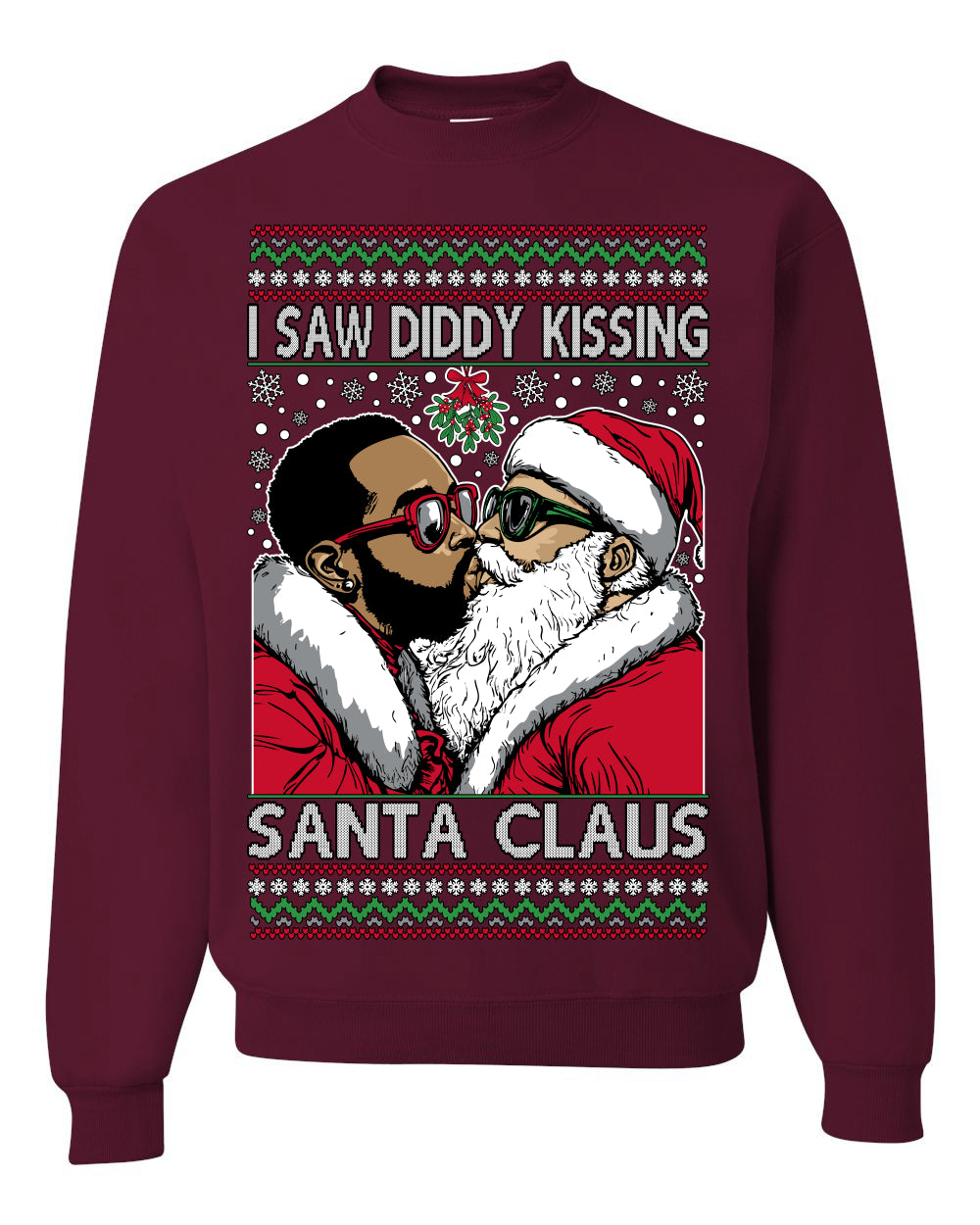 I Saw Diddy Kissing Santa Claus, Funny Party Viral Music Baby Oil Diddler Meme, Ugly Christmas Sweater Ugly Christmas Unisex Crewneck Sweatshirt