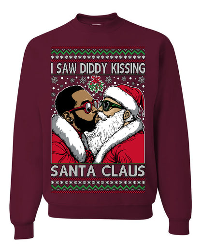 I Saw Diddy Kissing Santa Claus, Funny Party Viral Music Baby Oil Diddler Meme, Ugly Christmas Sweater Ugly Christmas Unisex Crewneck Sweatshirt
