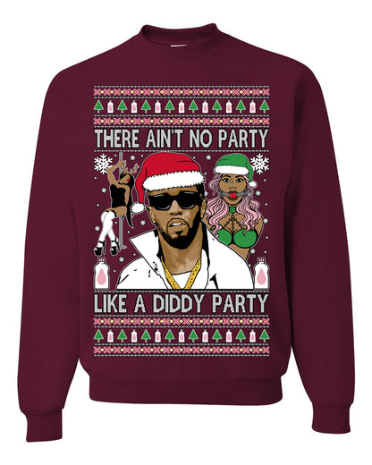 There Ain't No Party Like a Diddy Party, Funny Crazy Party Viral Music Baby Oil Diddler Meme, Ugly Christmas Sweater Ugly Christmas Unisex Crewneck Sweatshirt