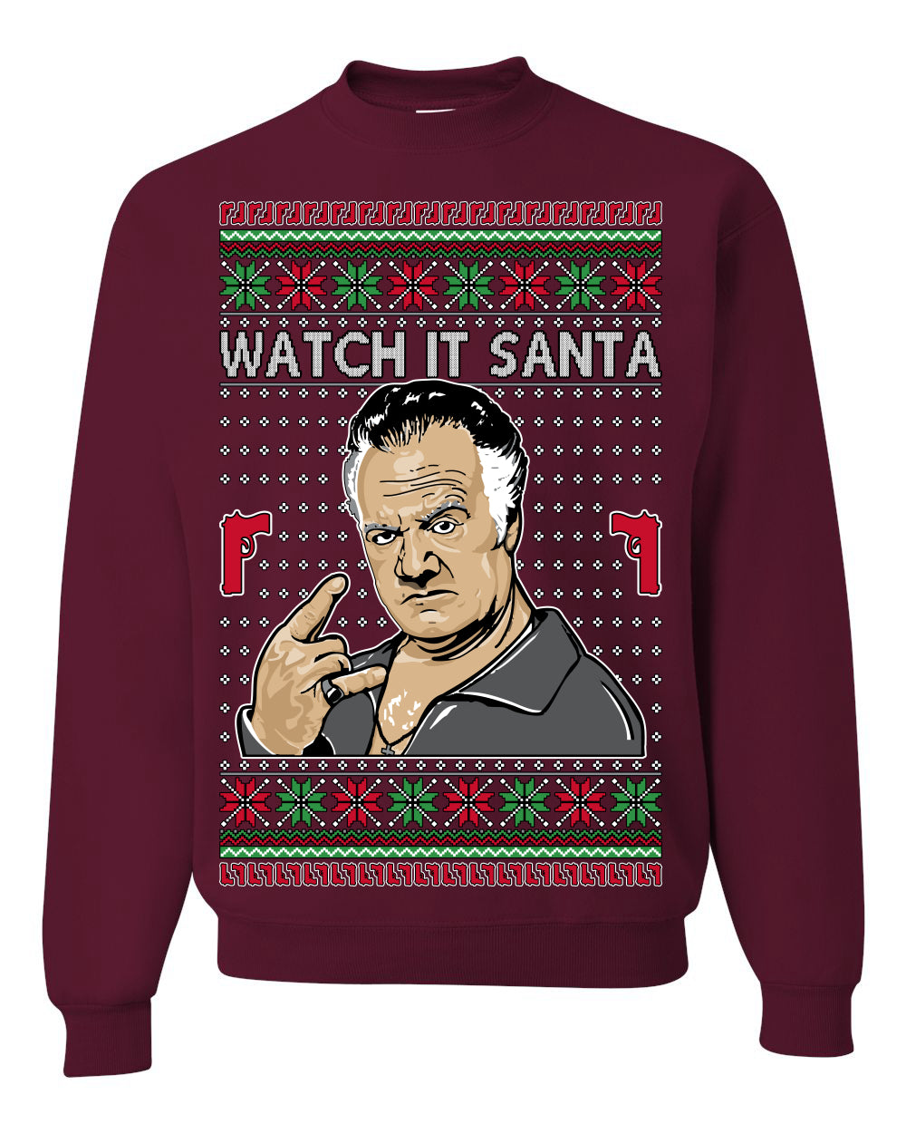 Watch It Santa, Funny Paulie Italian NJ New Jersey Mafia, Classic TV Show Ugly Christmas Sweater Ugly Christmas Unisex Crewneck Sweatshirt