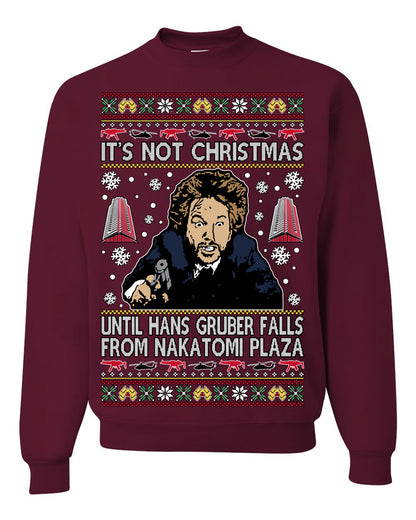 It's Not Christmas Until Hans Gruber Falls From Nakatomi Plaza Color, Classic Xmas Movie McClane, Ugly Christmas Sweater Ugly Christmas Unisex Crewneck Sweatshirt