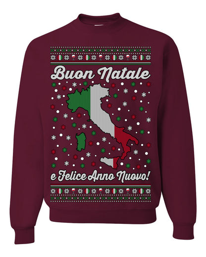 Buon Natale e Felice Anno Nuovo! Merry Christmas and Happy New Year, Funny Classic Italy Peninsula Italian Ugly Christmas Sweater Ugly Christmas Unisex Crewneck Sweatshirt