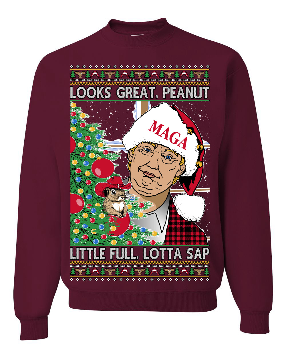 Looks Great Peanut Little Full Lotta Sap, Funny Clark Griswold Xmas Vacation Todd Margo 80s Movie Viral Animal Meme Quote Ugly Christmas Sweater Ugly Christmas Unisex Crewneck Sweatshirt