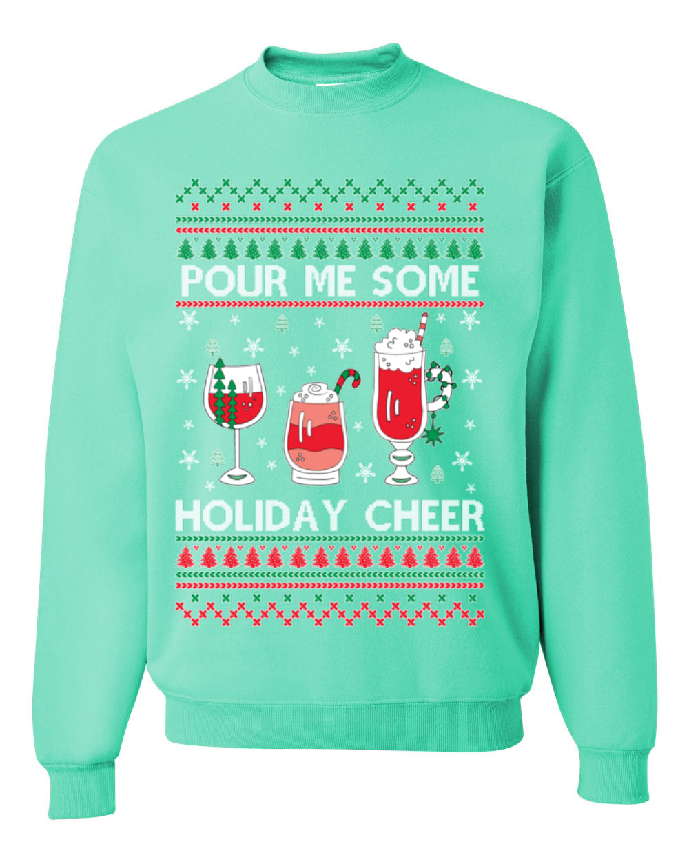 Pour Me Some Holiday Cheer, Funny Cocktail Wine Beer Alcohol Candy Cane Mixed Drinks Bar Crawl, Ugly Christmas Sweater Ugly Christmas Unisex Crewneck Sweatshirt