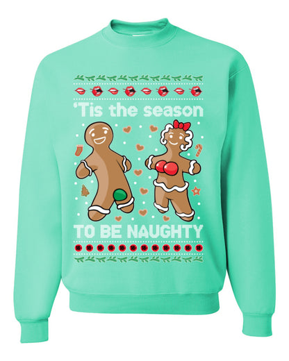Tis the Season to be Naughty, Funny Gingerbread Cookie Gumdrop, Dirty Ginger Bread Cookies Joke Ugly Christmas Sweater Ugly Christmas Unisex Crewneck Sweatshirt