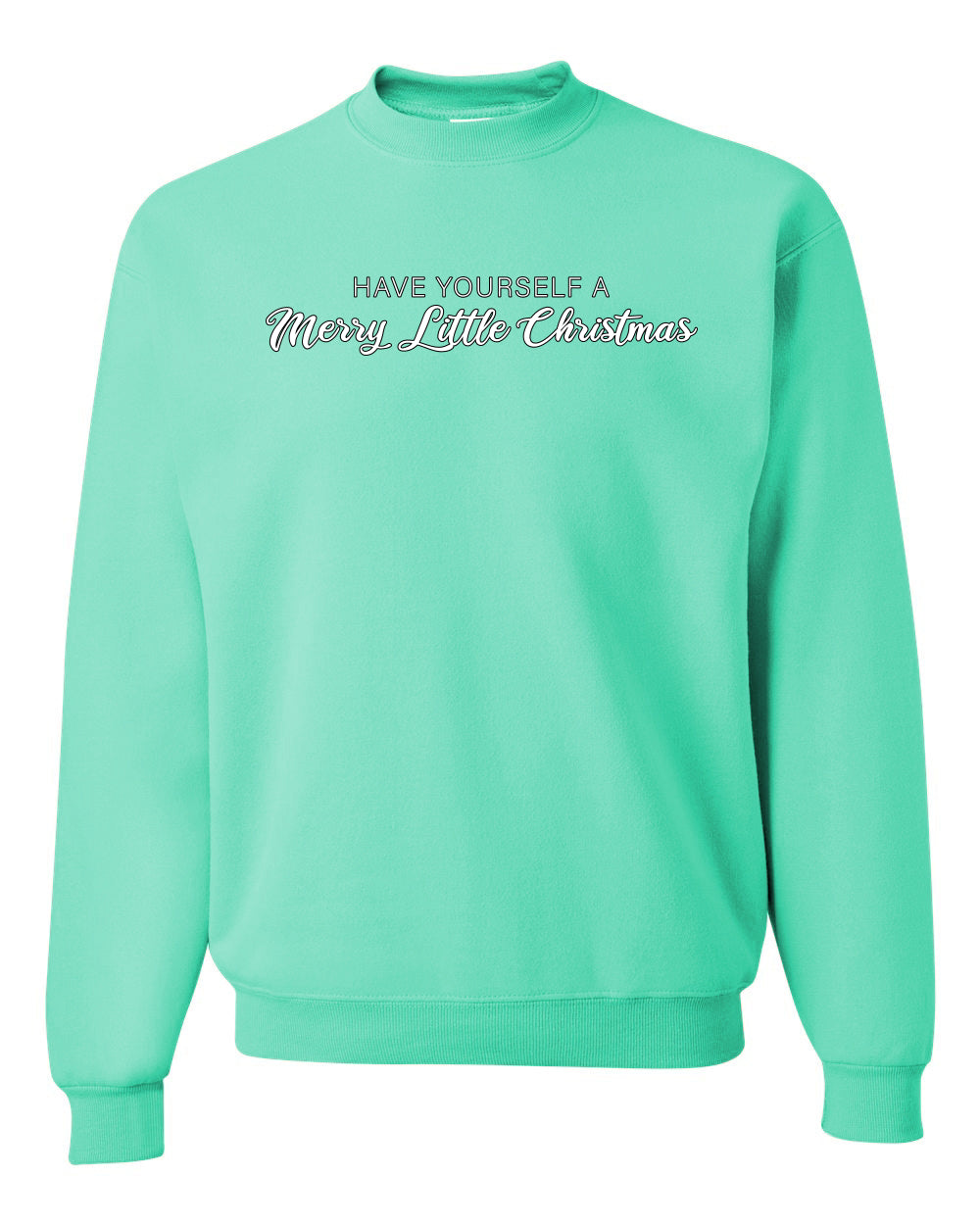 Have Yourself a Merry Little Christmas | Classic Script Winter Holiday Party, Holidays Ugly Christmas Unisex Crewneck Sweatshirt