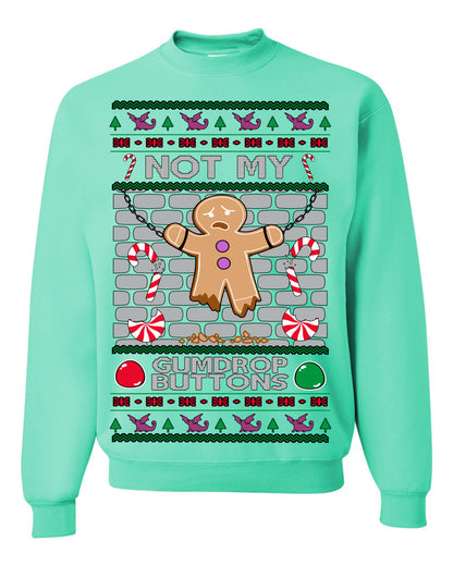 Not My Gumdrop Buttons, Funny Classic 2000s Kid Teen Movie Quote, Ugly Christmas Sweater Ugly Christmas Unisex Crewneck Sweatshirt