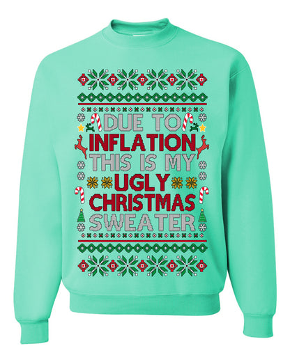 Due to Inflation This is My Ugly Christmas Sweater. Funny 2024 Economy Recession Joke | Ugly Christmas Sweater Crewneck Sweatshirt Ugly Christmas Unisex Crewneck Sweatshirt