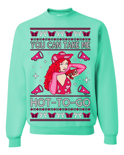 You Can Take Me Hot to Go, Viral Midwest Princess Song Dance Pop Star Concert Tour Merch, Ugly Christmas Sweater Ugly Christmas Unisex Crewneck Sweatshirt