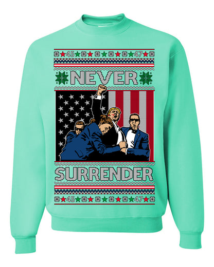 Never Surrender, Pro Donald Trump Fight Fight Fight Fist Pump 2024 Butler PA Rally Shot, Ugly Christmas Sweater Ugly Christmas Unisex Crewneck Sweatshirt