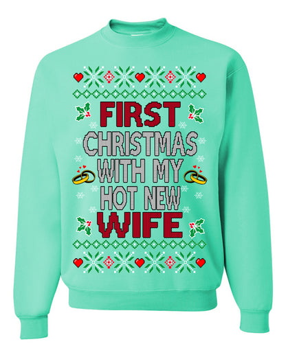 First Christmas With My Hot New Wife, Classic Just Married Winter Holiday Newlywed Fiancee Marriage Wedding,  Ugly Christmas Sweater Ugly Christmas Unisex Crewneck Sweatshirt