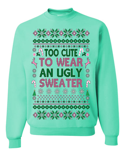 Too Cute to Wear an Ugly Sweater, Funny Classic Pink Candy Cane Reindeer Cute Diva Girl Xmas, Ugly Christmas Sweater Ugly Christmas Unisex Crewneck Sweatshirt
