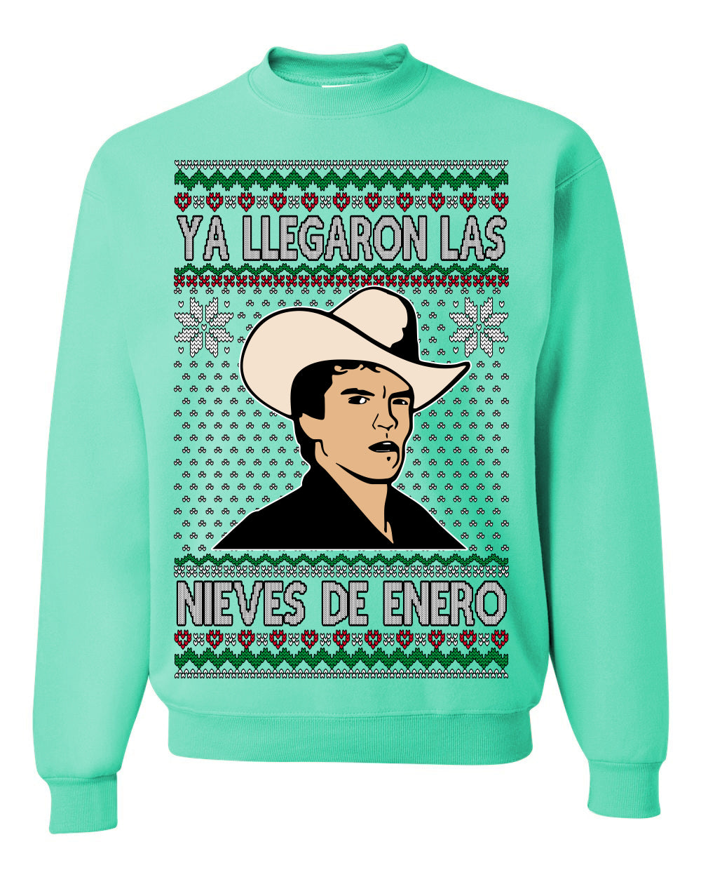 Ya Llegaron Las Nieves De Enero Chalino, January Snow Has Arrived, Rosalino Mexican Pop Star Mexico Tijuanna Corrido, Ugly Christmas Sweater Ugly Christmas Unisex Crewneck Sweatshirt