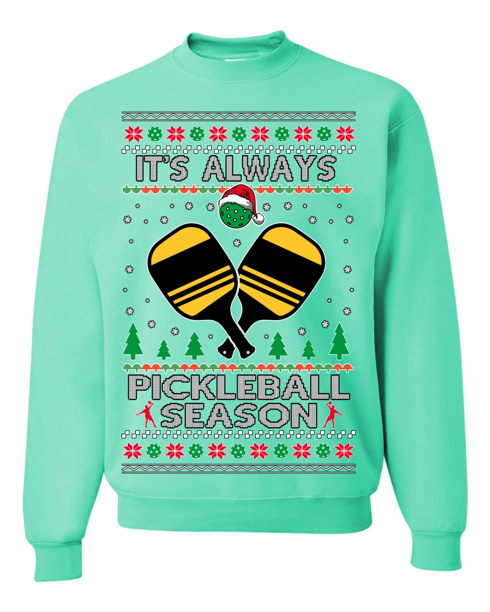 It's Always Pickleball Season, Funny Pickle Ball Enthusiast Paddles Ball Trendy Popular Milennial Sports Fan, Ugly Christmas Sweater Ugly Christmas Unisex Crewneck Sweatshirt
