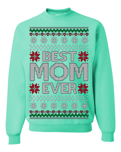 Best Mom Ever Classic Xmas Winter Holidays Ugly Christmas Sweater Ugly Christmas Unisex Crewneck Sweatshirt