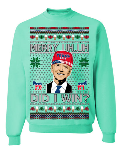 Merry Uh Did I Win? Funny Confused Joe Biden, Liberal Democrats Election 2024 Ugly Christmas Sweater Ugly Christmas Unisex Crewneck Sweatshirt