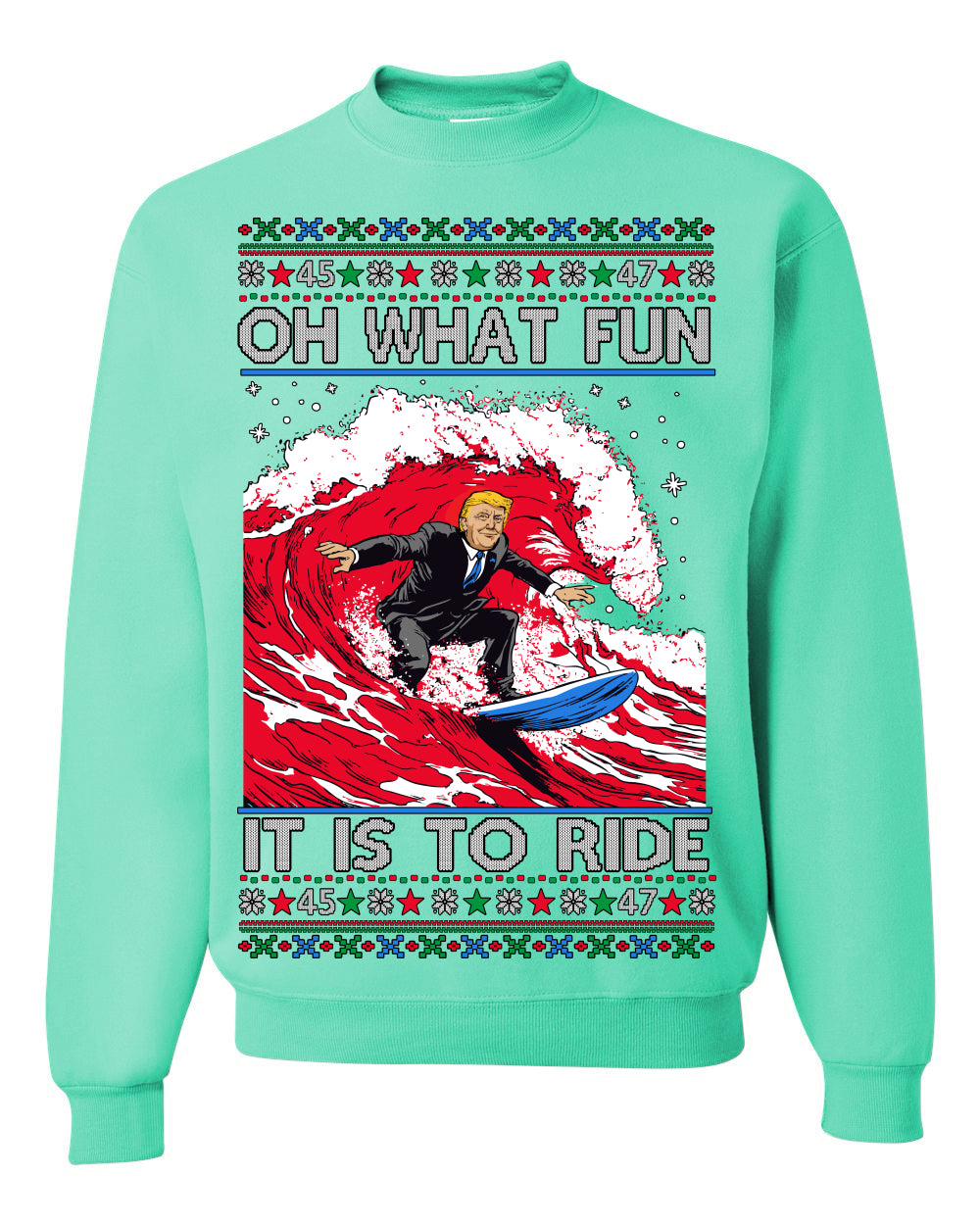 Oh What Fun It Is to Ride, Donald Trump MAGA Election Red Wave Landslide, Gift for Republicans Conservatives Ugly Christmas Sweater Ugly Christmas Unisex Crewneck Sweatshirt