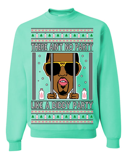 There Ain't No Party Like a Diddy Party, Viral Meme Trendy Baby Oil Crazy Parties Funny Classic Ugly Christmas Sweater Ugly Christmas Unisex Crewneck Sweatshirt