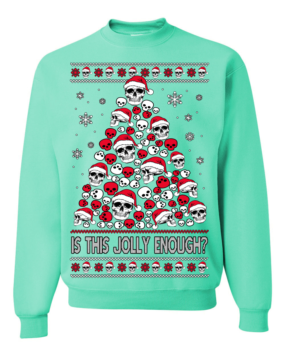 Is This Jolly Enough? Skeleton Halloween Xmas Skull Christmas Tree Ugly Christmas Sweater Ugly Christmas Unisex Crewneck Sweatshirt