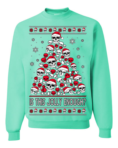 Is This Jolly Enough? Skeleton Halloween Xmas Skull Christmas Tree Ugly Christmas Sweater Ugly Christmas Unisex Crewneck Sweatshirt