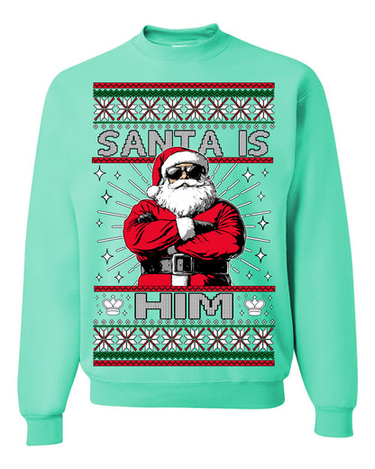 Santa Is Him Funny Gen Z Viral Meme Shades, Religious Christ Christian Christianity Brain Rot Joke Slang Ugly Christmas Sweater Ugly Christmas Unisex Crewneck Sweatshirt