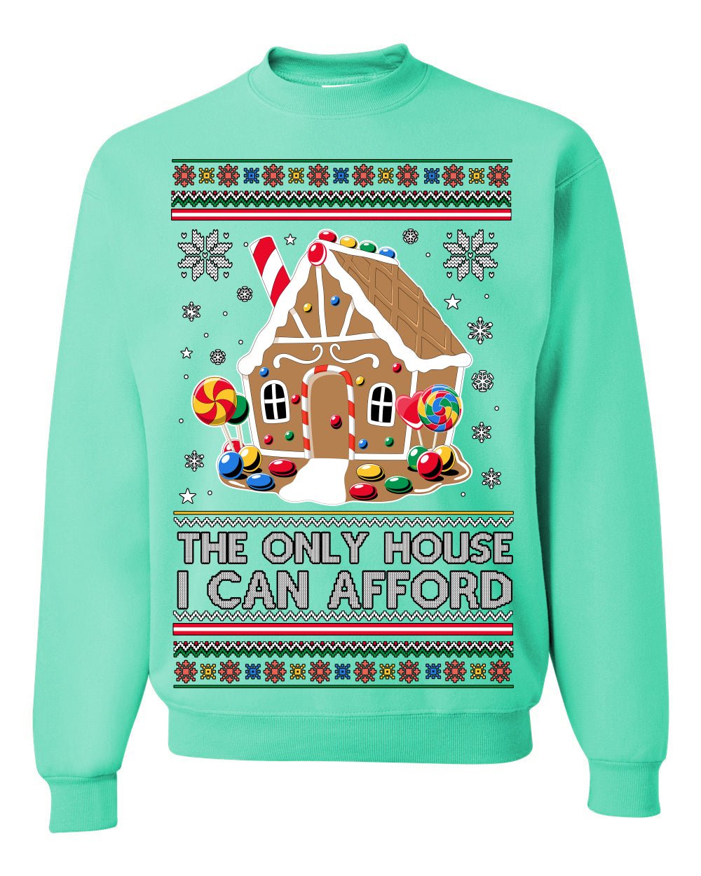 The Only House I Can Afford, Funny Viral Millennial Economy Market Retirement Meme Ugly Christmas Sweater Ugly Christmas Unisex Crewneck Sweatshirt