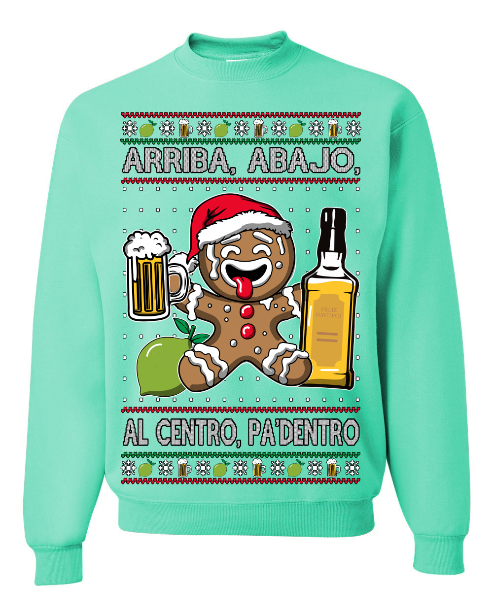 Arriba Abajo Al Centro Pa'Dentro Cheers to Health, Drinking Beer Cerveza Funny Gingerbread Xmas Cookie Ropa en Espanol Salud Ugly Christmas Sweater Ugly Christmas Unisex Crewneck Sweatshirt