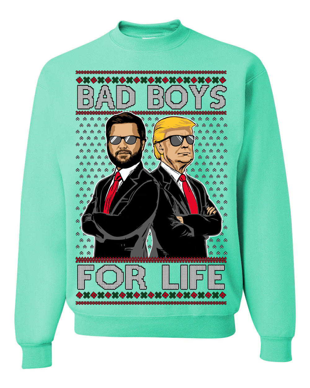 Bad Boys for Life Donald Trump JD Vance, MAGA Make America Great Again 2024, 90s Comedy Movie Parody Ugly Christmas Sweater Ugly Christmas Unisex Crewneck Sweatshirt
