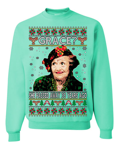 Grace She Passed Away 30 Years Ago, Funny Aunt Bethany Classic Holiday 80s Xmas Movies Ugly Christmas Sweater Ugly Christmas Unisex Crewneck Sweatshirt