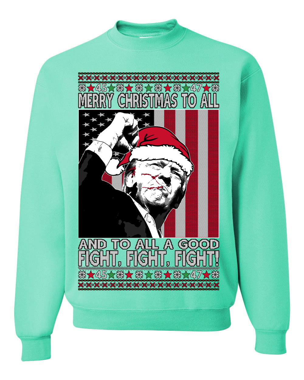 Merry Christmas to All, to All a Good Fight | Santa Xmas President Donald Trump, 45 47, Funny Political Ugly Christmas Sweater Ugly Christmas Unisex Crewneck Sweatshirt