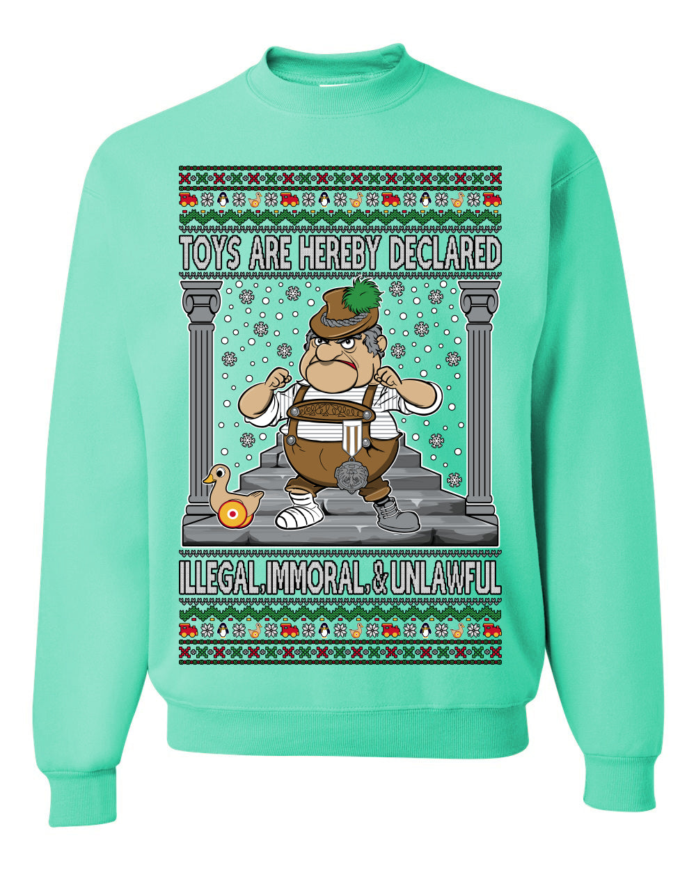 Toys Are Hereby Declared Illegal Immoral  Unlawful, Funny Classic 1970 Xmas Movie Quote Character Santa Claus Comin to Town, Ugly Christmas Sweater Ugly Christmas Unisex Crewneck Sweatshirt