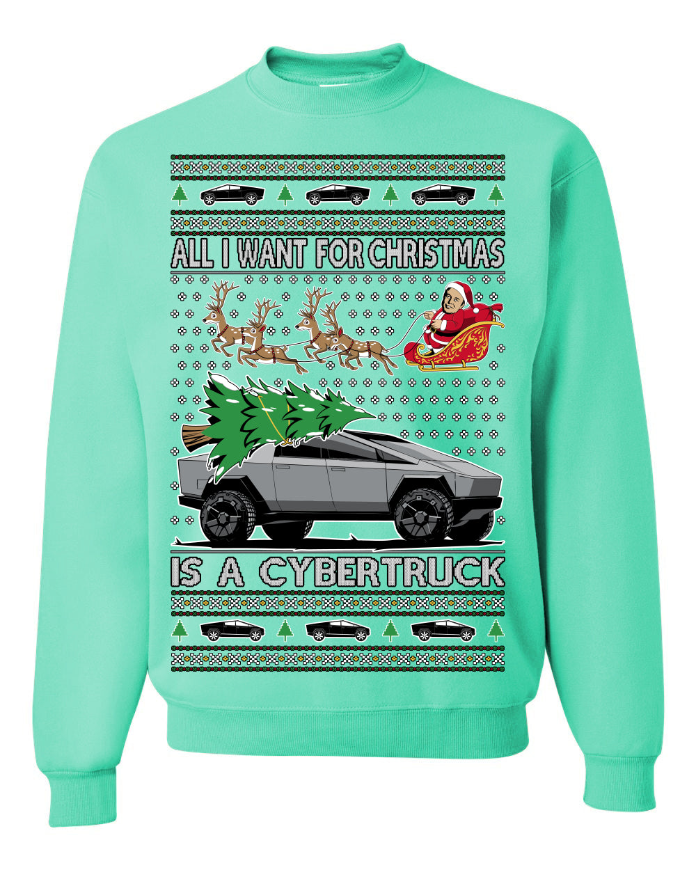 All I Want for Christmas is a Cybertruck, Funny Tech Cyber Truck Elon Musk Santa Claus Reindeer, Meme Ugly Christmas Sweater Ugly Christmas Unisex Crewneck Sweatshirt