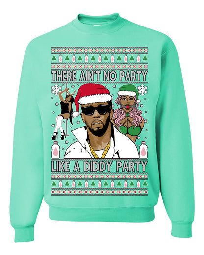 There Ain't No Party Like a Diddy Party, Funny Crazy Party Viral Music Baby Oil Diddler Meme, Ugly Christmas Sweater Ugly Christmas Unisex Crewneck Sweatshirt