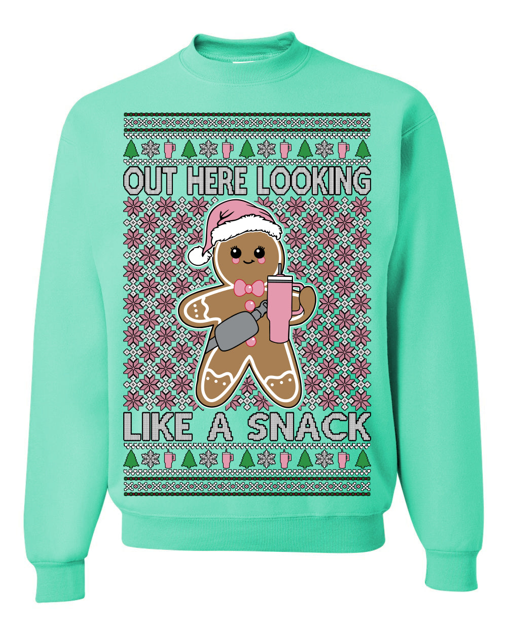 Out Here Looking Like a Snack Cute Xmas Cookie Ugly Christmas Sweater Ugly Christmas Unisex Crewneck Sweatshirt