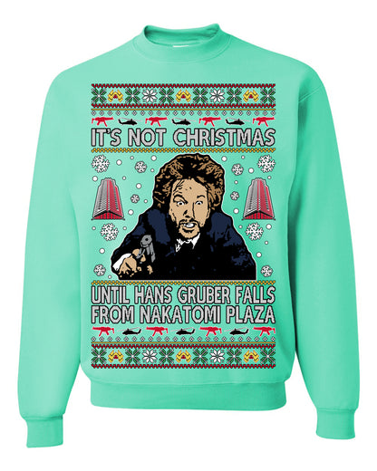 It's Not Christmas Until Hans Gruber Falls From Nakatomi Plaza Color, Classic Xmas Movie McClane, Ugly Christmas Sweater Ugly Christmas Unisex Crewneck Sweatshirt