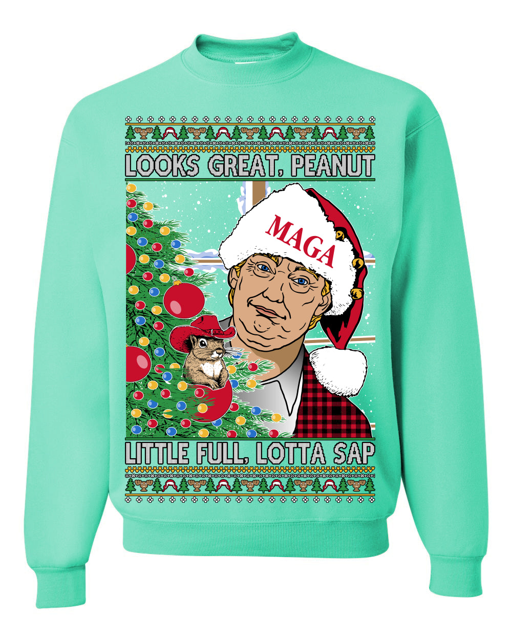 Looks Great Peanut Little Full Lotta Sap, Funny Clark Griswold Xmas Vacation Todd Margo 80s Movie Viral Animal Meme Quote Ugly Christmas Sweater Ugly Christmas Unisex Crewneck Sweatshirt