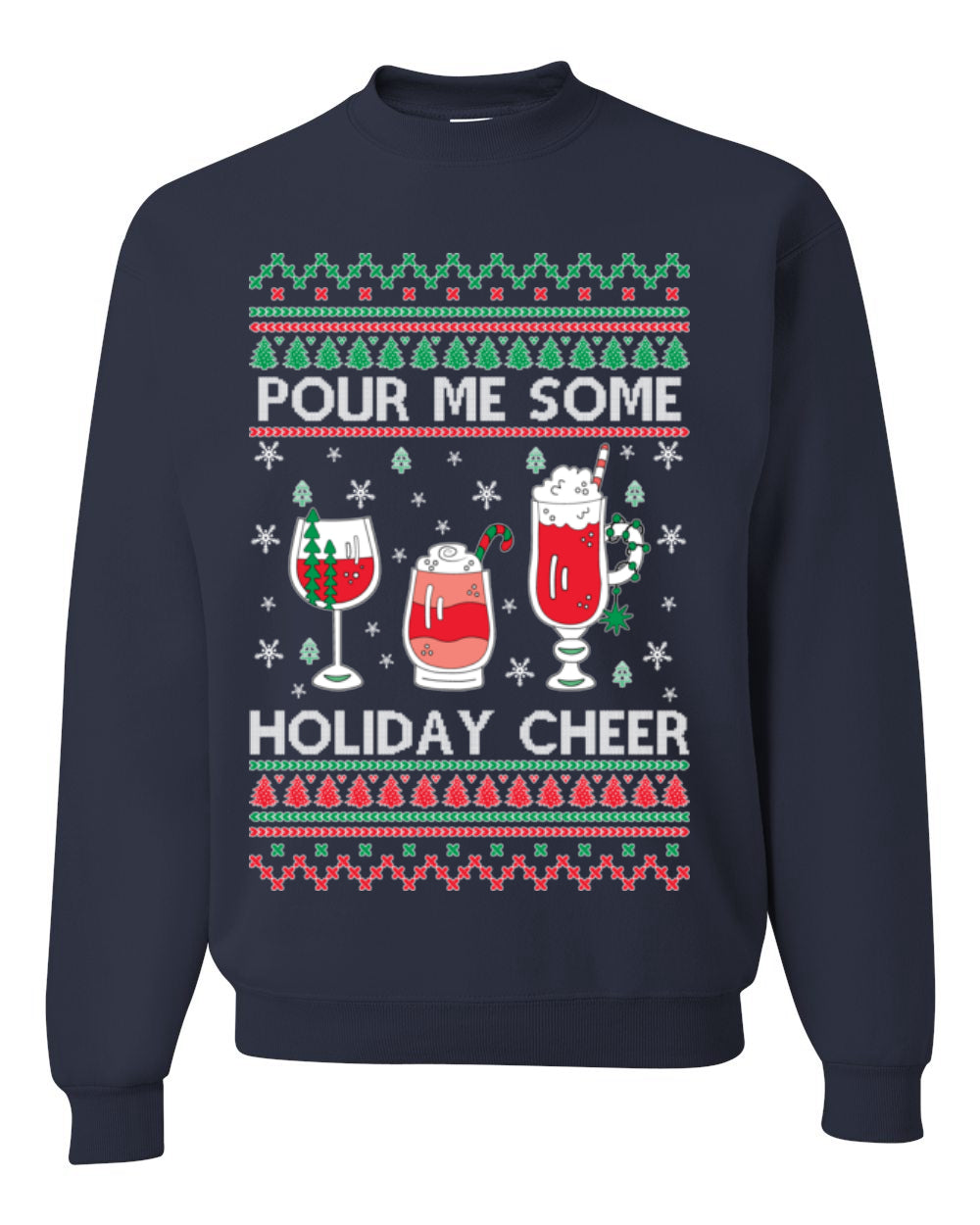 Pour Me Some Holiday Cheer, Funny Cocktail Wine Beer Alcohol Candy Cane Mixed Drinks Bar Crawl, Ugly Christmas Sweater Ugly Christmas Unisex Crewneck Sweatshirt