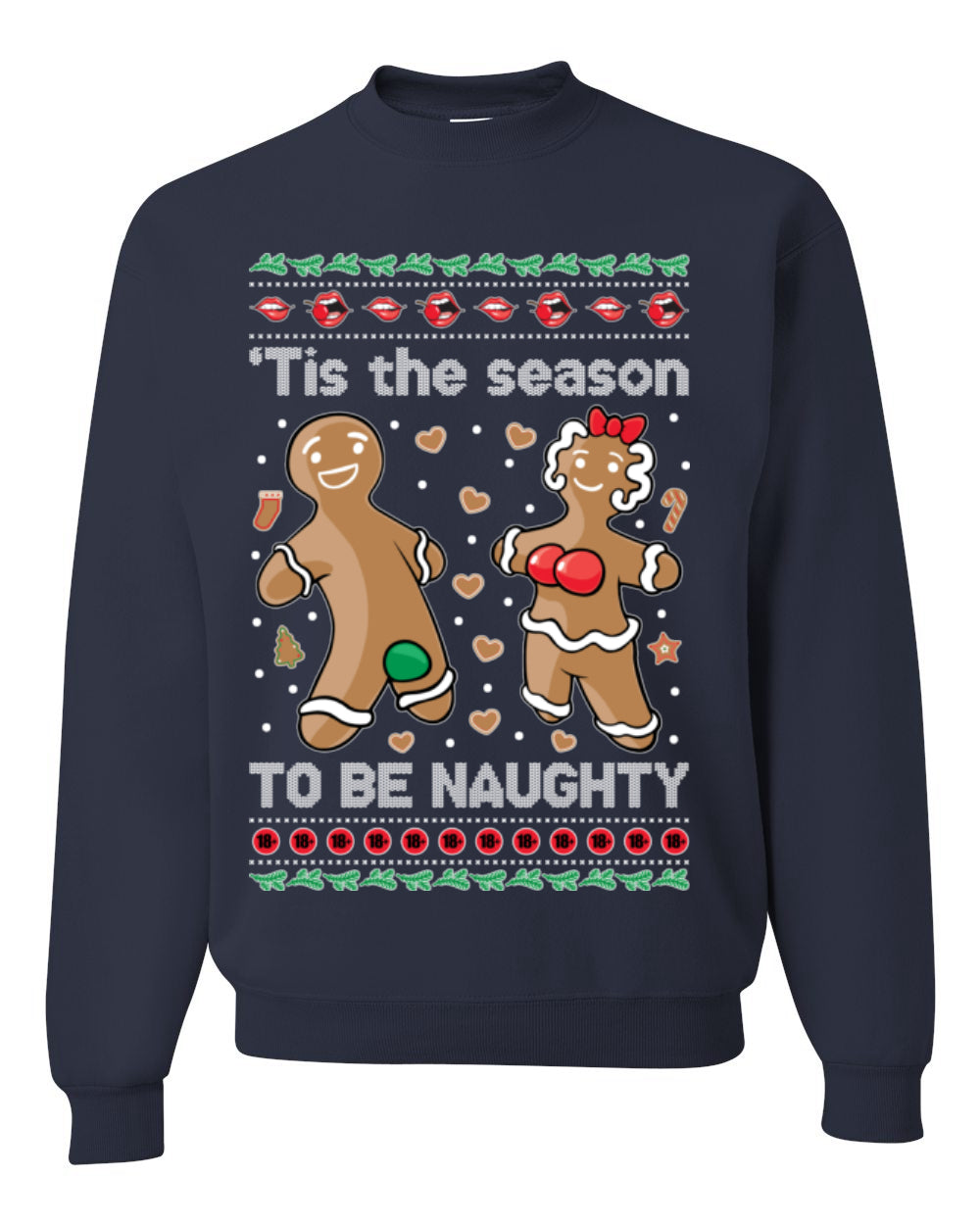 Tis the Season to be Naughty, Funny Gingerbread Cookie Gumdrop, Dirty Ginger Bread Cookies Joke Ugly Christmas Sweater Ugly Christmas Unisex Crewneck Sweatshirt