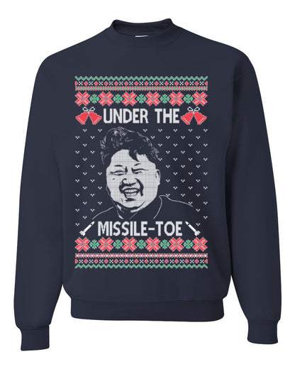 Under the Missle Toe, Funny Mistletoe Xmas Pun North Korea Dictator Kim, Ugly Christmas Sweater Ugly Christmas Unisex Crewneck Sweatshirt