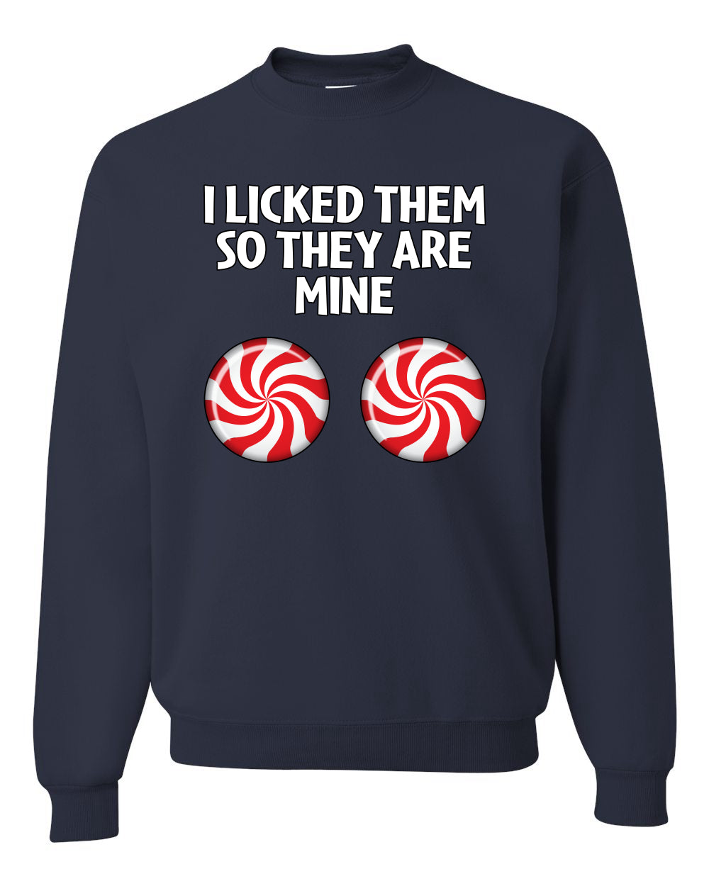 I Licked Them So They Are Mine, Funny Winter Candy Cane Joke  Ugly Christmas Unisex Crewneck Sweatshirt